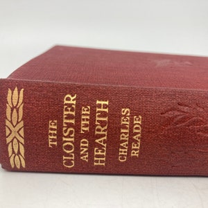 The Cloister and the Hearth by Charles Reade - 1933 Red / Maroon Cover Daily Express Pubications Vintage Hardback Book Classic English Novel