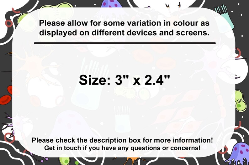 May include: A white card with black text and a colorful background. The text reads "Please allow for some variation in colour as displayed on different devices and screens. Size: 3" x 2.4" Please check the description box for more information! Get in touch if you have any questions or concerns!"