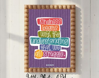 Kindness Begins With Understanding We All Struggle, Encouraging, Hand-Lettered, Hand-Drawn Print, Instant Download
