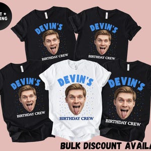 Custom Face Birthday Shirt, Personalized Photo Name Tee, Funny Party Group T-Shirt, Gift For Birthday Crew, Custom Birthday Tshirt, Face Tee
