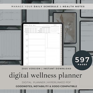 May include: Digital wellness planner with a white and gray design. The image shows a digital planner with a weekly layout, a calendar, and health notes. The text includes "2025 Version" and "597 Pages". The planner is compatible with GoodNotes, Notability, and Xodo.