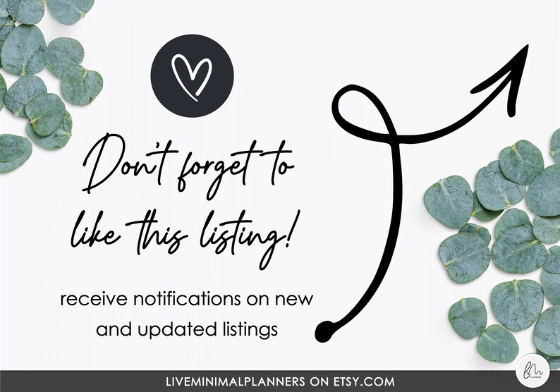 May include: A white background with the text "Don't forget to like this listing!" and "receive notifications on new and updated listings." A black arrow and a heart icon are also present. Eucalyptus leaves are scattered around the text.