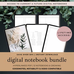 May include: A digital notebook bundle displayed on several tablets. The image features the text "ACCESS TO CURRENT & FUTURE DIGITAL NOTEBOOKS" and "digital notebook bundle". The bundle includes 12 notebooks and is compatible with GoodNotes, Notability, and Xodo.