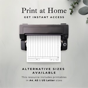May include: A black printer printing a lined sheet of paper. The image text reads "Print at Home, Get Instant Access" and "Alternative Sizes Available". The resource includes printables in A4, A5 & US Letter sizes.