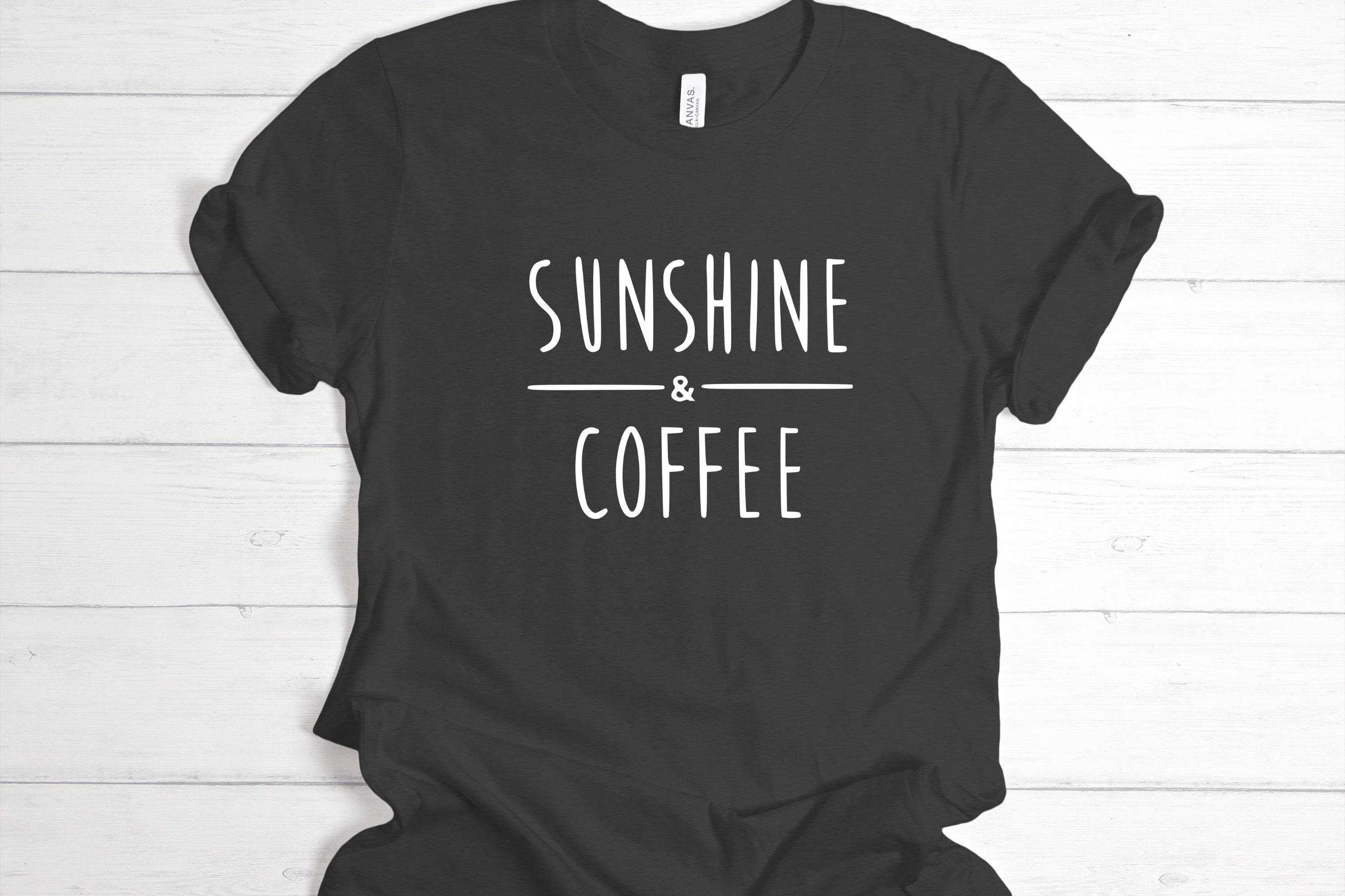 Coffee Lover Shirt Women’s Gift Coffee Graphic Tshirt for Women Men Gift Coffee Shirt Sunshine and Coffee T-Shirt Coffee Shirt For Men
