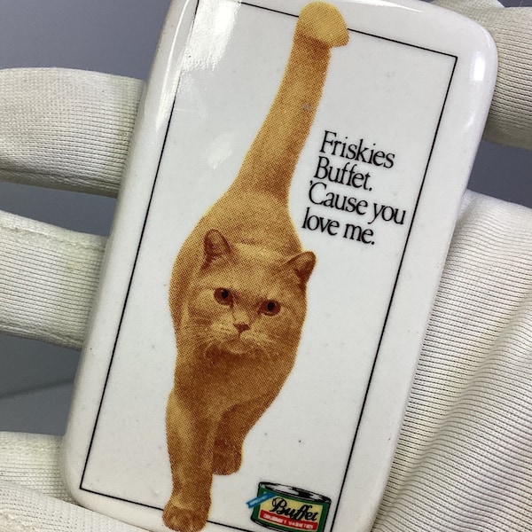 Vintage 1986 Friskies Buffet magnet. “Friskies Buffet Cause you love me” with art from Peter Warner Book of the Cat.
