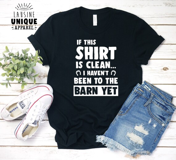 I Haven T Been To The Barn Yet Horse Shirt For Women Etsy