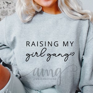 Raising my girl gang, Girl Mama shirt, Crewneck, Hoodie, mom gift, mothers day gift, girl mom