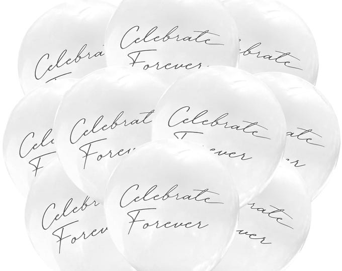 12ct Celebrate Forever Balloons, Minimalist Wedding Theme, Wedding Balloons, Anniversary Balloons, Forever Balloons Birthday Decorations
