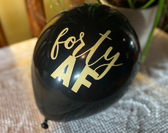 Forty AF Balloons 12", 40 AF Birthday Party, 40th Birthday Decoration, Look Whos 40 Party, 40th Birthday Party, Old Balloons