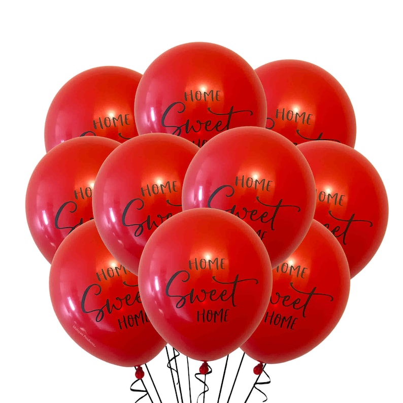 May include: A bunch of red balloons with the text "Home Sweet Home" printed on them.