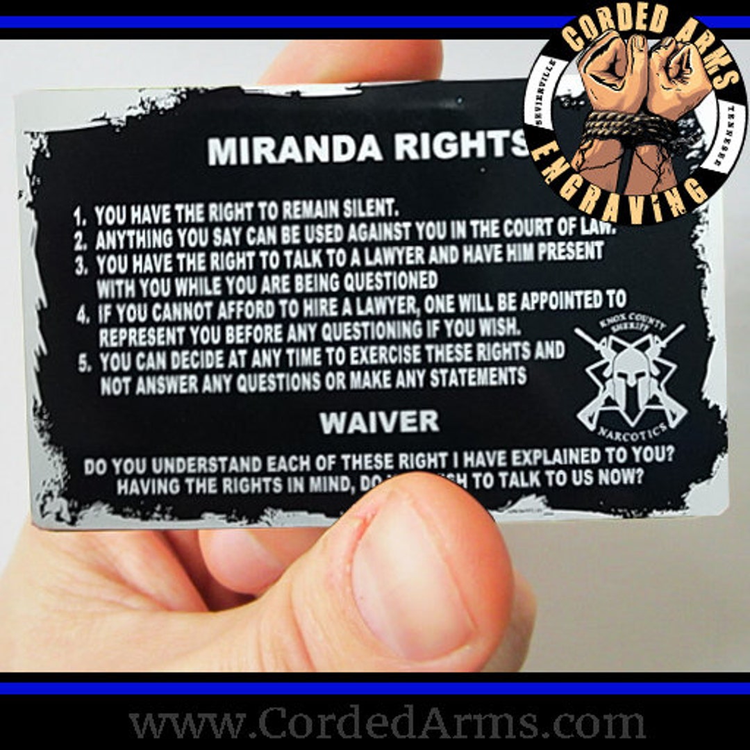 Laser Etched Miranda Rights Card , Waiver Card, Rights Card, Police