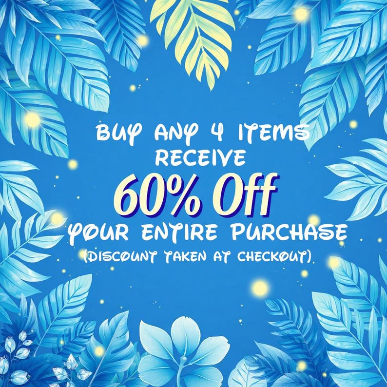 May include: Blue promotional graphic with tropical leaves and text. The text reads "BUY ANY 4 ITEMS RECEIVE 60% OFF YOUR ENTIRE PURCHASE (DISCOUNT TAKEN AT CHECKOUT)." The background is a gradient of blue.