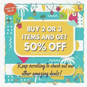 May include: A promotional graphic with a tropical theme. It features text that reads "BUY 2 OR 3 ITEMS AND GET 50% OFF." The background is turquoise with palm trees and decorative elements. The text "SHOP-WIDE SALE!" is also visible.