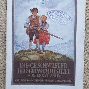 Old children&#39;s booklet &quot;Die Geschwister der Geiss-Christeli&quot; by Ernst Zahn