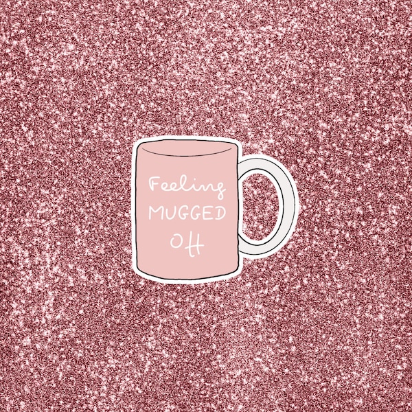 Mugged Off  3"  Waterproof Sticker Love lsland Reference | Pink and White Sticker for Laptops, Planners,et. Muggy Innit UK Stickers UK Slang