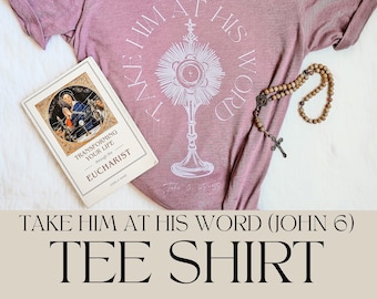 Eucharist Shirt, Catholic Shirt, John 6, Catholic t shirt, Eucharistic Congress, Catholic gift