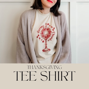 Thanksgiving Catholic Shirt, Eucharist Shirt, Catholic Tee, Catholic t-shirt, Catholic gift