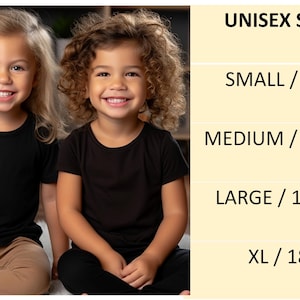 May include: A size chart for unisex t-shirts featuring the text UNISEX SIZE followed by SMALL / 6-8, MEDIUM / 10-12, LARGE / 14-16, and XL / 18. The chart is presented alongside two children wearing plain black short-sleeved t-shirts.