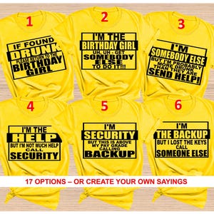 May include: Six yellow t-shirts with black text. The shirts have humorous phrases like "If Found Drunk, Please Return to the Birthday Girl" and "I'm the Backup but I lost the keys, call someone else."