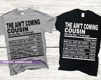 The Ain't Coming Cousin Nutrition Facts SVG and PNG Digital Downloads For Making Cousin Shirts