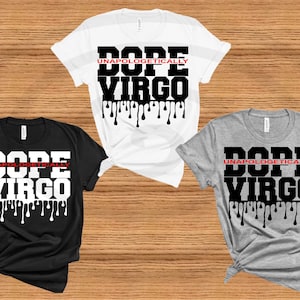 Virgo Birthday Shirt Unapologetically Dope Virgo T-Shirt