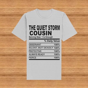 The Quiet Storm Cousin T-Shirt - Family Reunion - Cousins Trip - Cousins Cookout - Christmas - Thanksgiving - Group Shirts