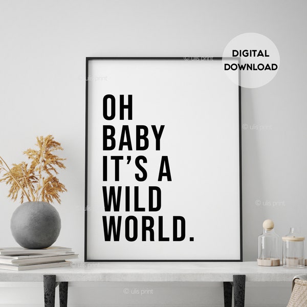 Oh Baby It's A Wild World Print, Baby Room Decor, Nursery Quote, Nursery Decor, Motivational Print, Modern Art Print, Instant Download