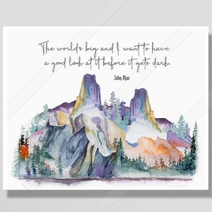 The world is big and I want to have a good look at it before it gets dark - John Muir Quote Print - Watercolor Art Print