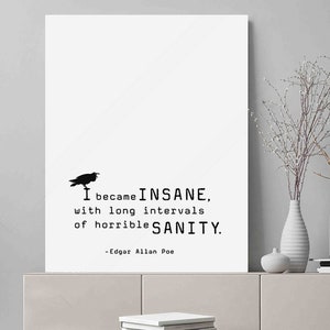 Edgar Allan Poe  Literary Art Print- I Become Insane With Long Intervals of Horrible Sanity  - Gothic Poe Raven Gift