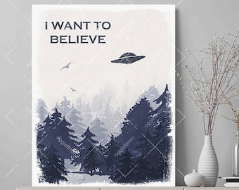 X-Files Inspired Poster- I want to Believe poster - Sci fi Poster - UFO poster - Office Decor - Housewarming Gift - Birthday Gift - BFF gift