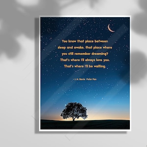 Peter Pan Quote Art Print - Conoces ese lugar entre el sueño y la vigilia---Ahí es donde estaré esperando -JM. Barries Neverland - Arte infantil