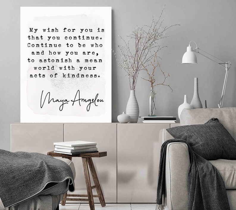 Maya Angelou Quote Print  My Wish For You Is That You image 2