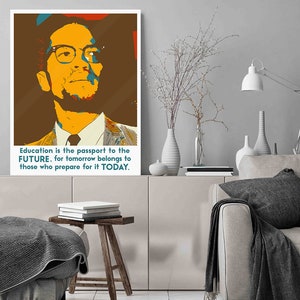 Malcolm X Inspirational Quote Art Print Education Is The Passport To The Future One Awake Enough to Awaken A Man Who Stands For Nothing image 4