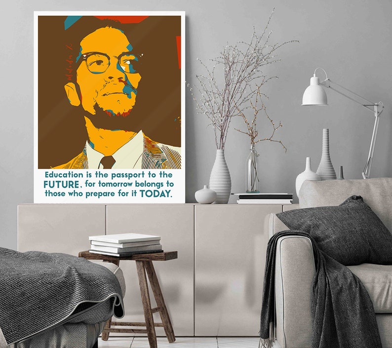 Malcolm X Inspirational Quote Art Print Education Is The Passport To The Future One Awake Enough to Awaken A Man Who Stands For Nothing image 4