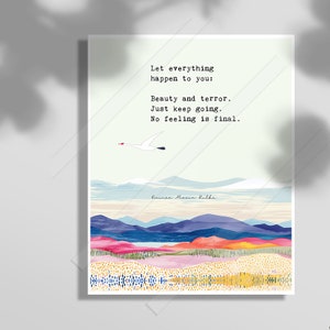 May include: A motivational quote by Rainer Maria Rilke, "Let everything happen to you: Beauty and terror. Just keep going. No feeling is final."  The quote is displayed on a light green background with a stylized illustration of a white bird flying over a colourful landscape.