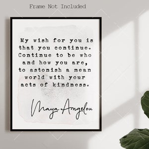 Maya Angelou Quote Print - My Wish For You Is That You Continue - Inspirational Quote - Encouragement  Art - Graduation Gift - BFF Gift