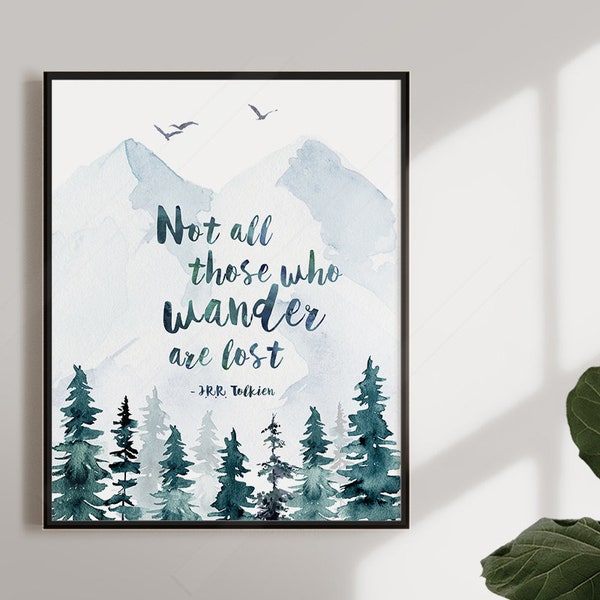 JRR TOLKIEN Quote - Not All Those Who Wander Are Lost - Inspiration Quote - Watercolor Art Print - Literary Quote - Print or Canvas-