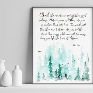 Climb the mountains and get their good tidings - John Muir Quote Print - Watercolor Art Print - Inspirational Wall Art - Office Decor
