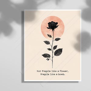 Not Fragile Like a Flower, Fragile Like a Bomb—Feminine Wall Art - Activist Art - Equality Poster - Ruth Bader Ginsburg Inspired Quote Print