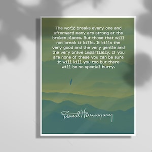 Ernest Hemingway Inspirational Quote Art-....afterward, some are strong at the broken places - Office Decor - Birthday Gift