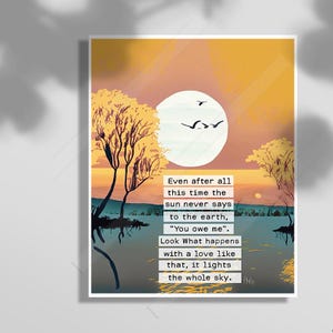 Hafiz Quote - Even after all this time, The sun never says to the earth, &quot;You owe Me.- Inspirational Quote Art - Love Quote Art Print #B
