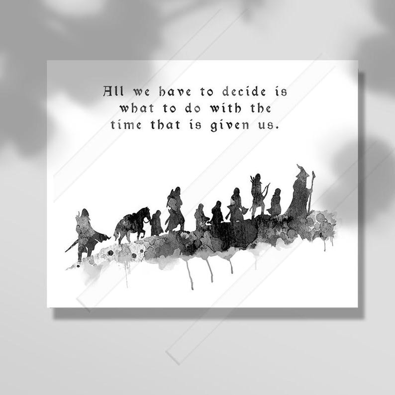 What to Do With the Time That is Given Us - Inspirational Quote Art ...