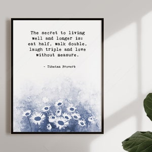 Tibetan proverb &quot;the secret to living well and longer is ....Love without measures&quot; - philosophy Quote - Inspirational Quote Art Print