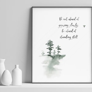 Be not afraid of growing slowly, be afraid of standing still - Chinese Proverb Art Print  - Wisdom Quote - Inspiration Quote Wall Art