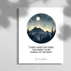 Sarah Williams I Have Loved the Stars Too Fondly to be Fearful of the Night inspirational Quote  Art Print - Literary Poster #B
