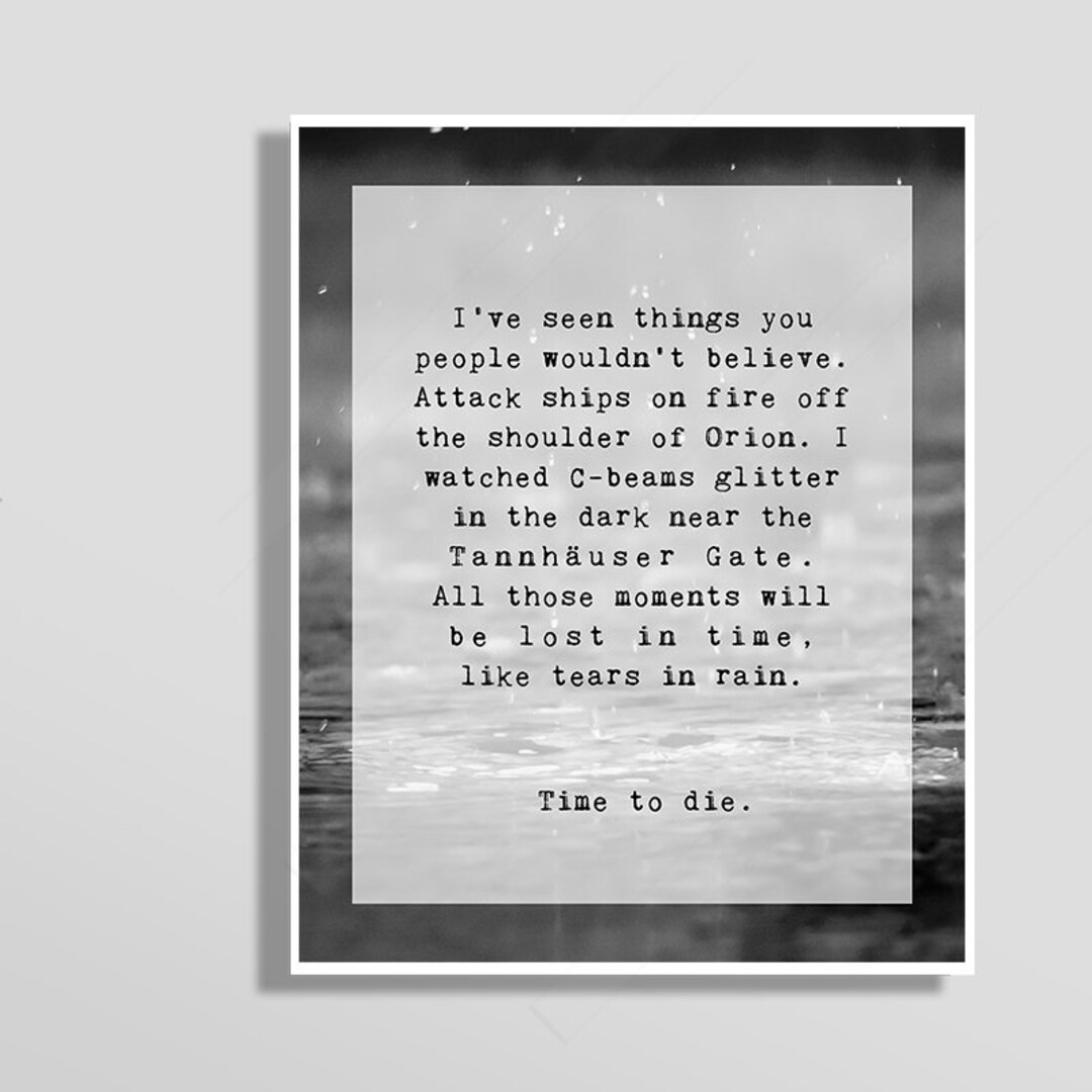 Blade Runner Movie Inspired tears in Rain Monologue Poster Roy Batty C