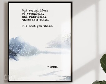 Out beyond ideas of wrongdoing and rightdoing, there is a field. I'll meet you there Quote - Rumin Quote Print - Watercolor Art Print -