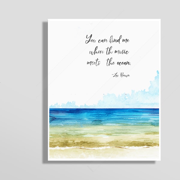 Zac Brown Inspirational Quote Art Print -You can find me where the music meets the ocean - Beach Lover Art #B- Print or Canvas