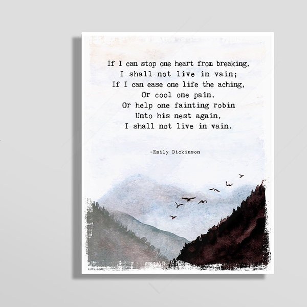 Emily Dickinson Literary Art Print- If I Can Stop One Heart From Breaking I Shall Not Live In Vain- Love Gift - Kindness Gift - Charity Gift